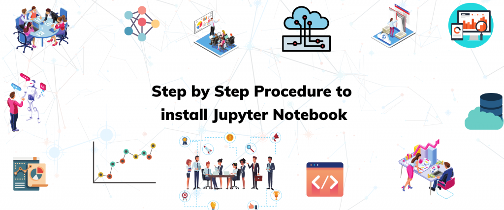 Step by Step Procedure to install Jupyter Notebook Pianalytix