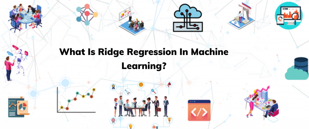 What Is Ridge Regression In Machine Learning