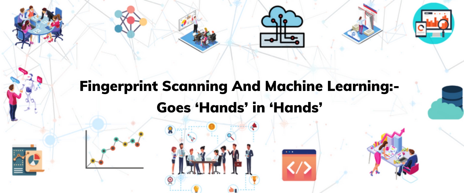 Fingerprint Identification And Machine Learning:- Goes ‘Hands’ In ‘Hands